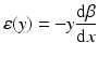 
$$ \varepsilon (y)=-y\frac{\mathrm{d}\beta }{\mathrm{d}x} $$
