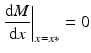 
$$ {\left.\frac{\mathrm{d}M}{\mathrm{d}x}\right|}_{x=x*}=0 $$
