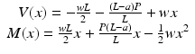 
$$ \begin{array}{c}V(x)=-\frac{wL}{2}-\frac{\left(L-a\right)P}{L}+wx\\ {}M(x)=\frac{wL}{2}x+\frac{P\left(L-a\right)}{L}x-\frac{1}{2}w{x}^2\end{array} $$
