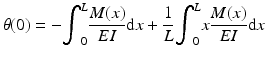 
$$ \theta (0)=-{\displaystyle {\int}_0^L\frac{M(x)}{EI}\mathrm{d}x}+\frac{1}{L}{\displaystyle {\int}_0^Lx\frac{M(x)}{EI}\mathrm{d}x} $$
