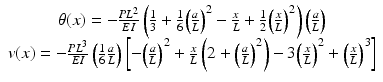 
$$ \begin{array}{c}\theta (x)=-\frac{P{L}^2}{EI}\left(\frac{1}{3}+\frac{1}{6}{\left(\frac{a}{L}\right)}^2-\frac{x}{L}+\frac{1}{2}{\left(\frac{x}{L}\right)}^2\right)\left(\frac{a}{L}\right)\\ {}v(x)=-\frac{P{L}^3}{EI}\left(\frac{1}{6}\frac{a}{L}\right)\left[-{\left(\frac{a}{L}\right)}^2+\frac{x}{L}\left(2+{\left(\frac{a}{L}\right)}^2\right)-3{\left(\frac{x}{L}\right)}^2+{\left(\frac{x}{L}\right)}^3\right]\end{array} $$
