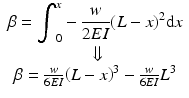 
$$ \begin{array}{c}\beta ={\displaystyle {\int}_0^x-\frac{w}{2EI}{\left(L-x\right)}^2\mathrm{d}x}\\ {}\Downarrow \\ {}\beta =\frac{w}{6EI}{\left(L-x\right)}^3-\frac{w}{6EI}{L}^3\end{array} $$
