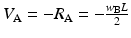 
$$ {V}_{\mathrm{A}}=-{R}_{\mathrm{A}}=-\frac{w_{\mathrm{B}}L}{2} $$
