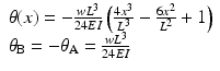 
$$ \begin{array}{c}\theta (x)=-\frac{w{L}^3}{24EI}\left(\frac{4{x}^3}{L^3}-\frac{6{x}^2}{L^2}+1\right)\\ {}{\theta}_{\mathrm{B}}=-{\theta}_{\mathrm{A}}=\frac{w{L}^3}{24EI}\hfill \end{array} $$
