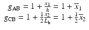 
$$ \begin{array}{c}{g}_{\mathrm{AB}}=1+\frac{x_1}{h}=1+{\overline{x}}_1\\ {}{g}_{\mathrm{CB}}=1+\frac{1}{2}\frac{x_2}{L_{\mathrm{b}}}=1+\frac{1}{2}{\overline{x}}_2\end{array} $$
