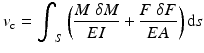 
$$ {v}_{\mathrm{c}}={\displaystyle {\int}_S\left(\frac{M\;\delta M}{EI}+\frac{F\;\delta F}{EA}\right)\mathrm{d}s} $$
