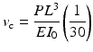 
$$ {v}_{\mathrm{c}}=\frac{P{L}^3}{E{I}_0}\left(\frac{1}{30}\right) $$
