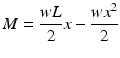 
$$ M=\frac{wL}{2}x-\frac{w{x}^2}{2} $$
