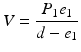 
$$ V=\frac{P_1{e}_1}{d-{e}_1} $$
