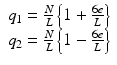 
$$ \begin{array}{l}{q}_1=\frac{N}{L}\left\{1+\frac{6e}{L}\right\}\\ {}{q}_2=\frac{N}{L}\left\{1-\frac{6e}{L}\right\}\end{array} $$
