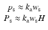 
$$ \begin{array}{c}{p}_{\mathrm{s}}\approx {k}_{\mathrm{a}}{w}_{\mathrm{s}}\\ {}{P}_{\mathrm{s}}\approx {k}_{\mathrm{a}}{w}_{\mathrm{s}}H\end{array} $$
