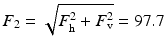 
$$ {F}_2=\sqrt{F_{\mathrm{h}}^2+{F}_{\mathrm{v}}^2}=97.7 $$
