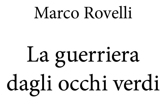 Frontespizio: Marco Rovelli - La guerriera dagli occhi verdi