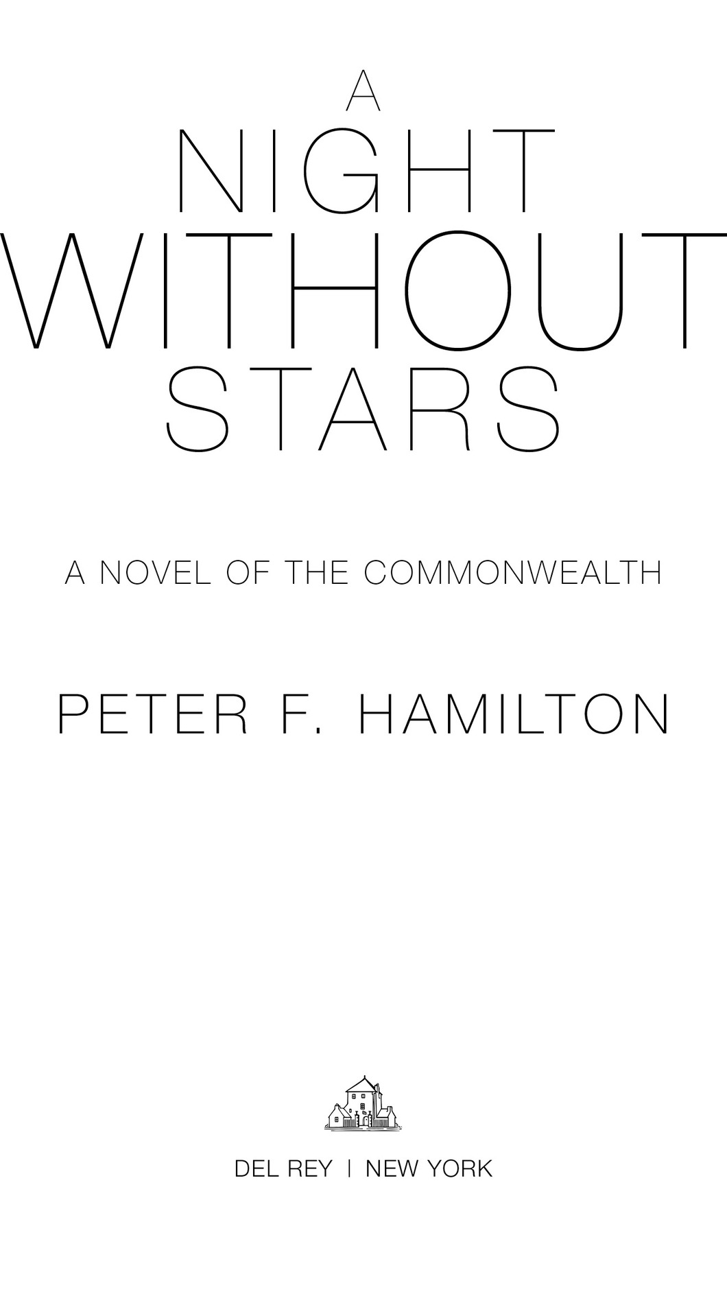 A Night Without Stars A Novel of the Commonwealth Peter F. Hamilton Del Rey | New York