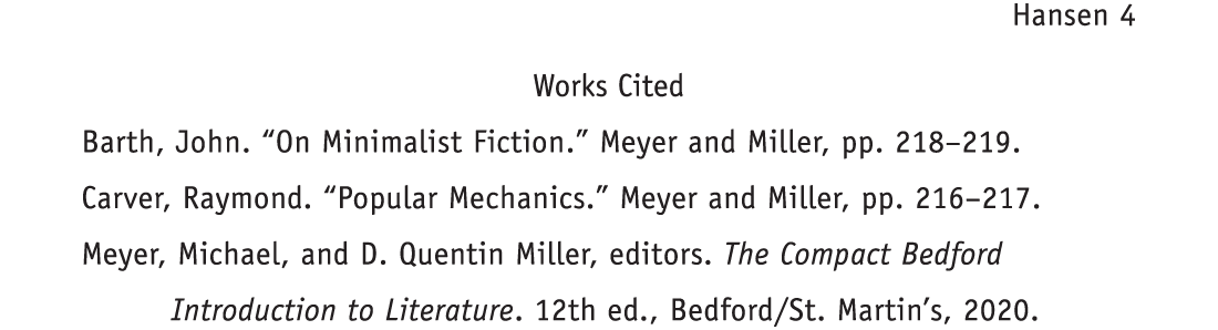 A text shows the list of works cited. LAT: The list of works cited is as follows: Barth, John. [open quotes] On Minimalist Fiction. [close quotes] Meyer and Miller, p. 000. Carver, Raymond. [open quotes] Popular Mechanics. [close quotes] Meyer and Miller, pp. 000-00. Meyer, Michael, and D. Quentin Miller, editors. The Compact Bedford Introduction to Literature. 12th ed., Bedford or St. Martin’s, 2019.