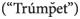 A word 'Trumpet' enclosed within parenthesis is marked with the following stress marks : u-acute and p-breve.