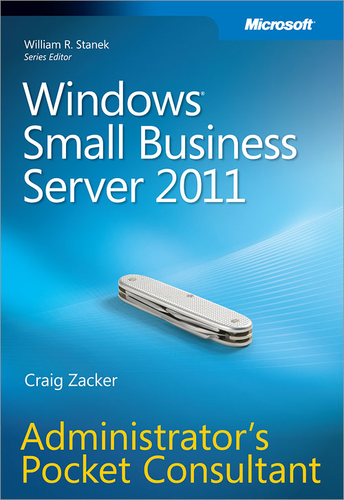 Windows© Small Business Server 2011: Administrator’s Pocket Consultant