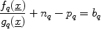 $$\frac{{f_q (\underline x )}}{{g_q (\underline x )}} + n_q  - p_q  = b_q $$