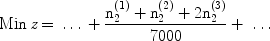 $$ \rm{Min}\,\textit{z} = \,.\,.\,.\, + \frac{{n_2^{(1)} + n_2^{(2)} + 2n_2^{(3)} }}{{7000}} +\;.\,.\,. $$