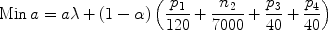 $${\rm Min}\,a = a\lambda + (1 - \alpha )\left( {\frac{{p_1 }}{{120}} + \frac{{n_2 }}{{7000}} + \frac{{p_3 }}{{40}} + \frac{{p_4 }}{{40}}} \right)$$