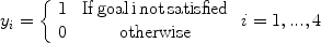 $$y_i = \left\{ {\begin{array}{*{20}c} 1 \\ 0 \\\end{array}} \right.\begin{array}{*{20}c} {\rm If\,goal\,i\,not\,satisfied} \\ {\rm otherwise} \\\end{array}\;\,i = 1,...,4$$