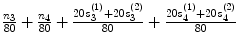 $$\frac{{n_3 }}{{80}} + \frac{{n_4 }}{{80}} + \frac{{20s_3^{(1)} + 20s_3^{(2)} }}{{80}} + \frac{{20s_4^{(1)} + 20s_4^{(2)} }}{{80}}$$