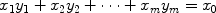 
$$ x_1 y_1 + x_2 y_2 + \cdots + x_m y_m = x_0 $$
