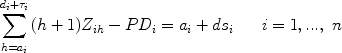 $$\sum\limits_{h = a_i }^{d_i + \tau _i } {(h + 1)Z_{ih} - PD_i = a_i + ds_i } \,\,\,\,\,\,\,\,\,\,i = 1,...,\ n$$