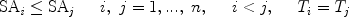 $$\begin{array}{*{20}c}{\rm{SA}_{\it i} \le \rm{SA}_{\it j} }\ \ \  & {i,\,\, j = 1,...,\ n,} \ \ \ & {i < j,}\ \ \  & {T_i = T_j } \\\end{array}$$