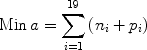 
$${\rm{Min}}\,a = \sum\limits_{i = 1}^{19} {(n_i + p_i )} $$