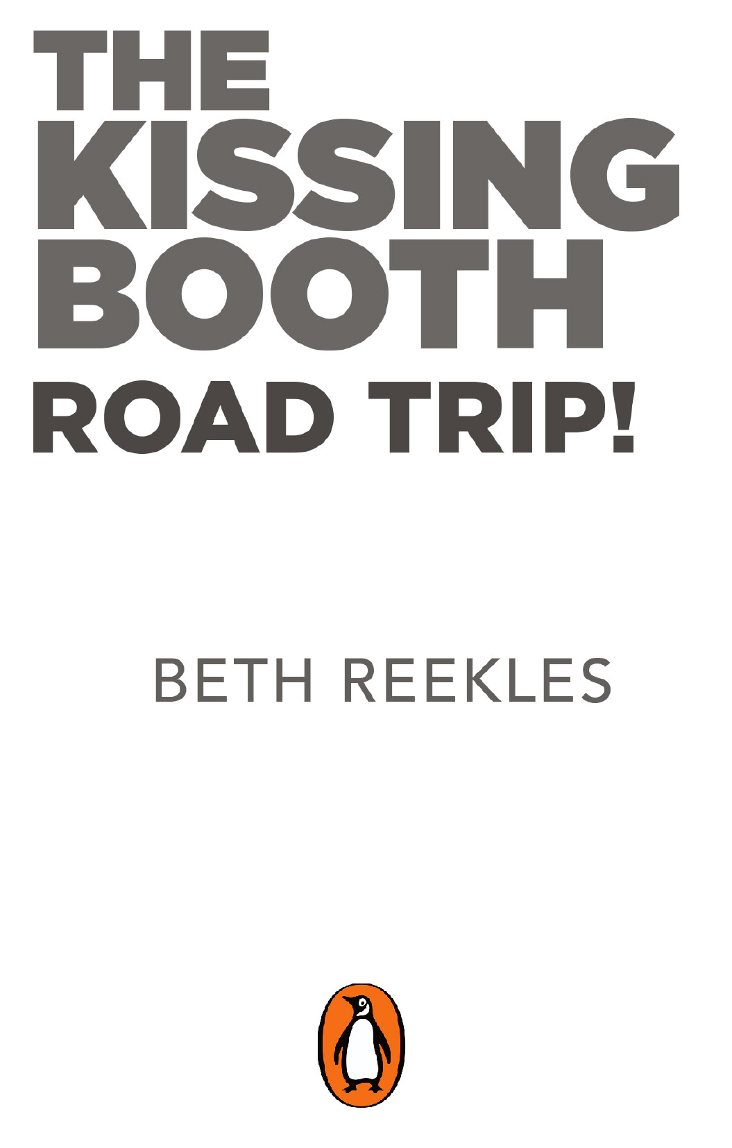 The Kissing Booth: Road Trip!; Beth Reekles