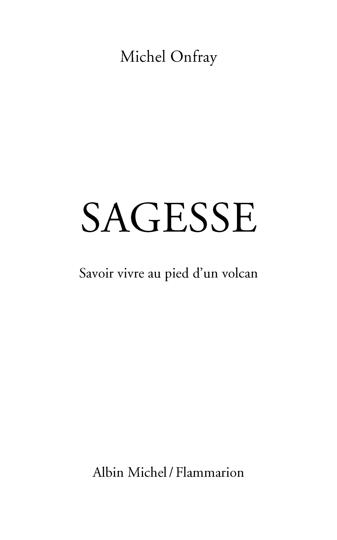 Page de titre : Sagesse - Savoir vivre au pied d’un volcan, Albin Michel