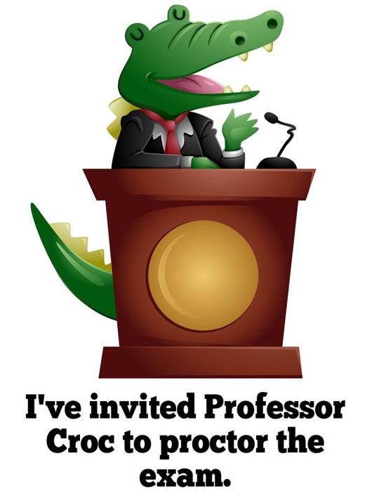 I've invited Professor Croc to proctor the exam.