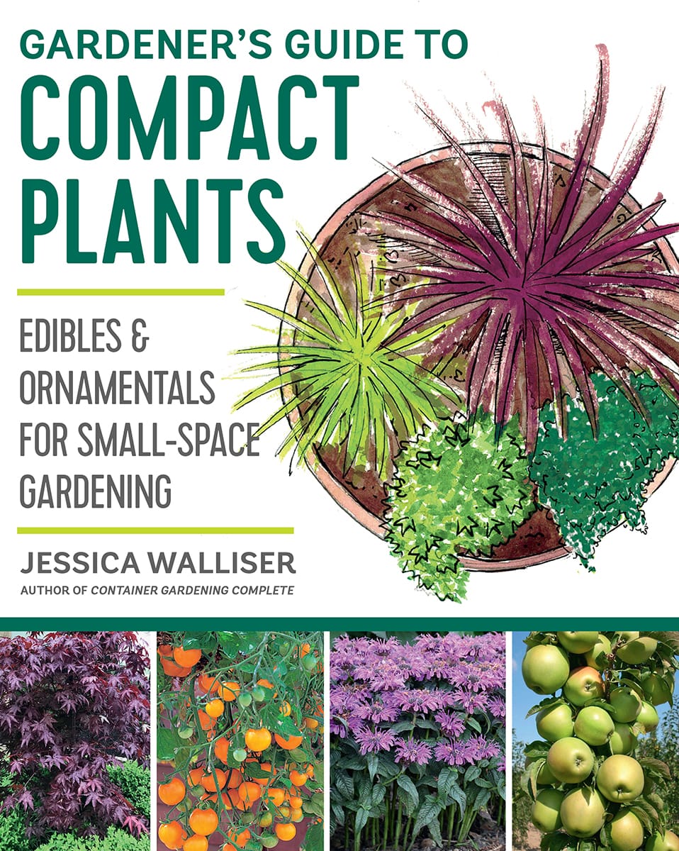 Gardener’s Guide to Compact Plants: Edibles & Ornamentals For Small-Space Gardening