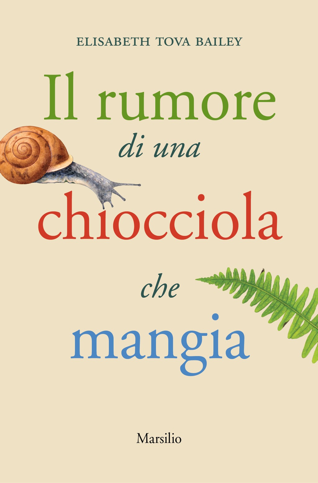 Copertina. Elisabeth Tova Bailey. Il rumore di una chiocciola che mangia. Marsilio