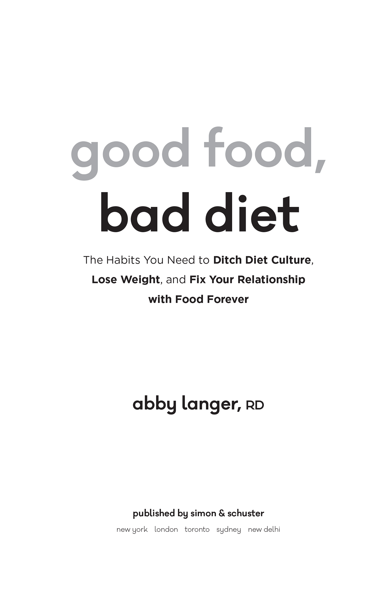 Good Food, Bad Diet by Abby Langer, RD, S&S Canada Adult