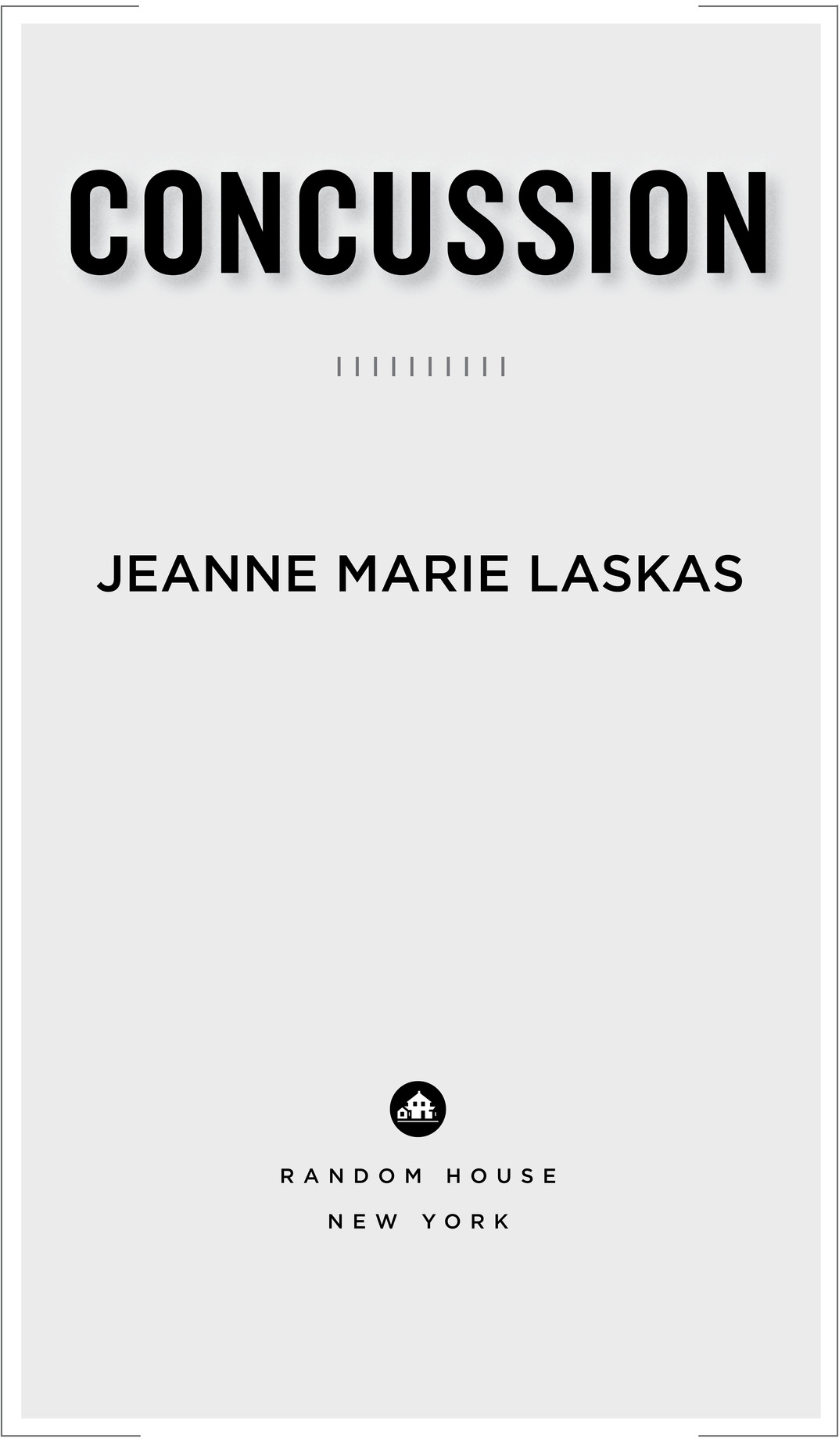 CONCUSSION JEANNE MARIE LASKAS RANDOM HOUSE NEW YORK