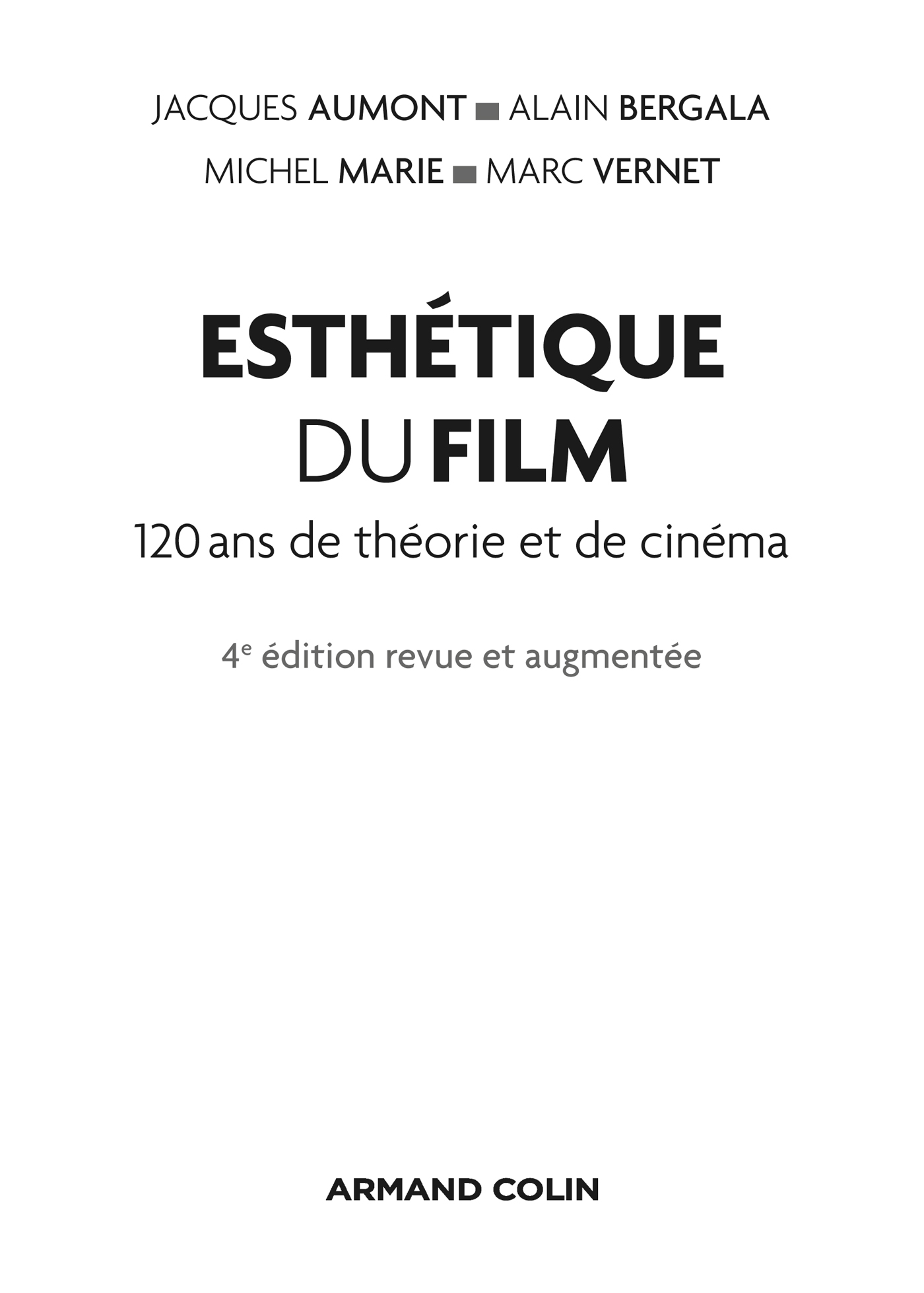 Page de titre : Jacques Aumont, Alain Bergala, Michel Marie, Marc Vern, Esthétique du film (120 ans de théorie et de cinéma), Armand Colin