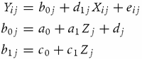 Yij=b0j+d1jXij+eijb0j=a0+a1Zj+djb1j=c0+c1Zj