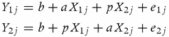 Y1j=b+aX1j+pX2j+e1jY2j=b+pX1j+aX2j+e2j