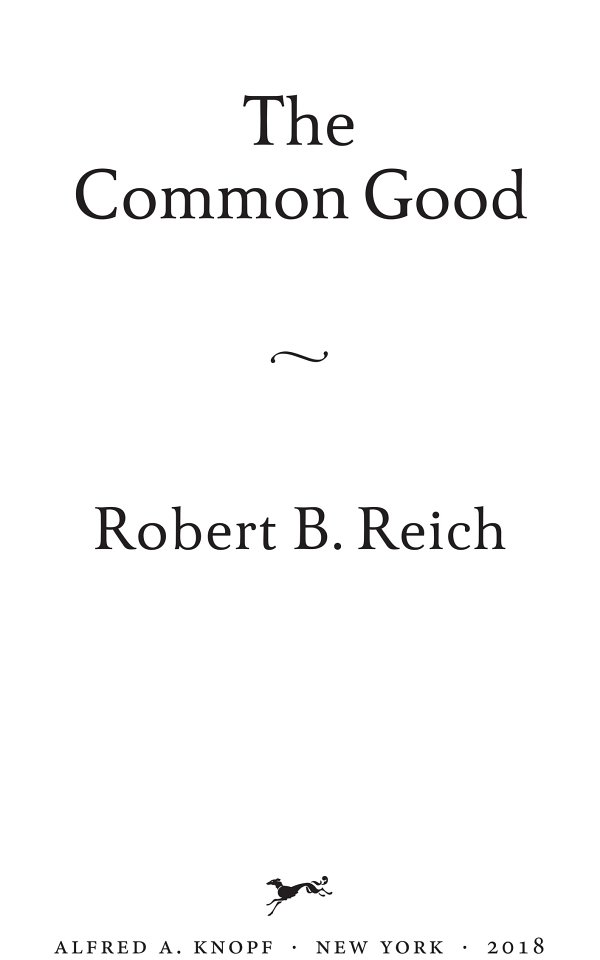 Book Title, The Common Good, Author, Robert B. Reich, Imprint, Knopf