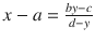 $$ x-a=\frac{by-c}{d-y} $$