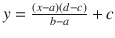 $$ y=\frac{\left(x-a\right)\left(d-c\right)}{b-a}+c $$