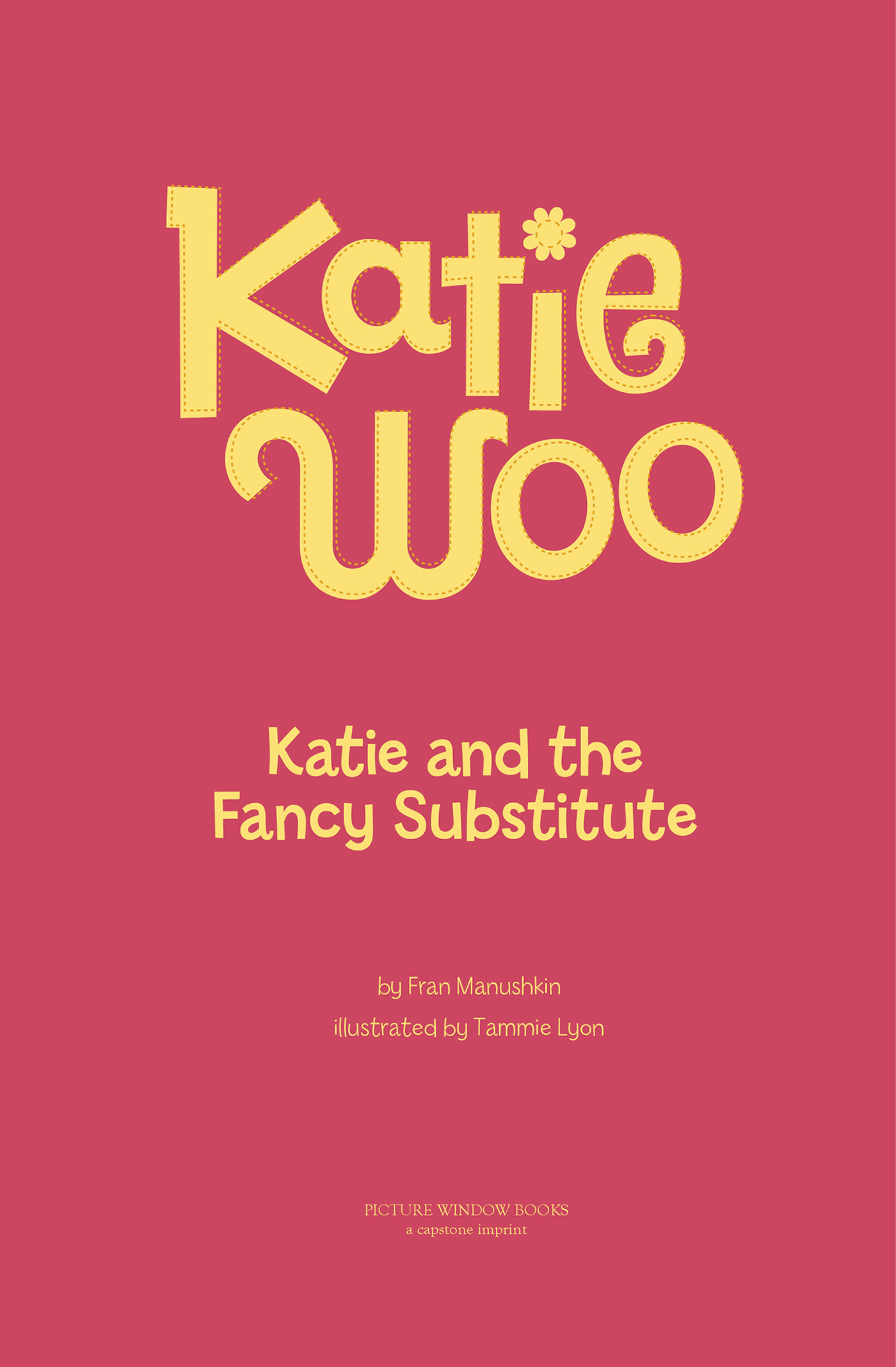 Katie Woo Katie and the Fancy Substitute by Fran Manushkin, illustrated by Tammie Lyon