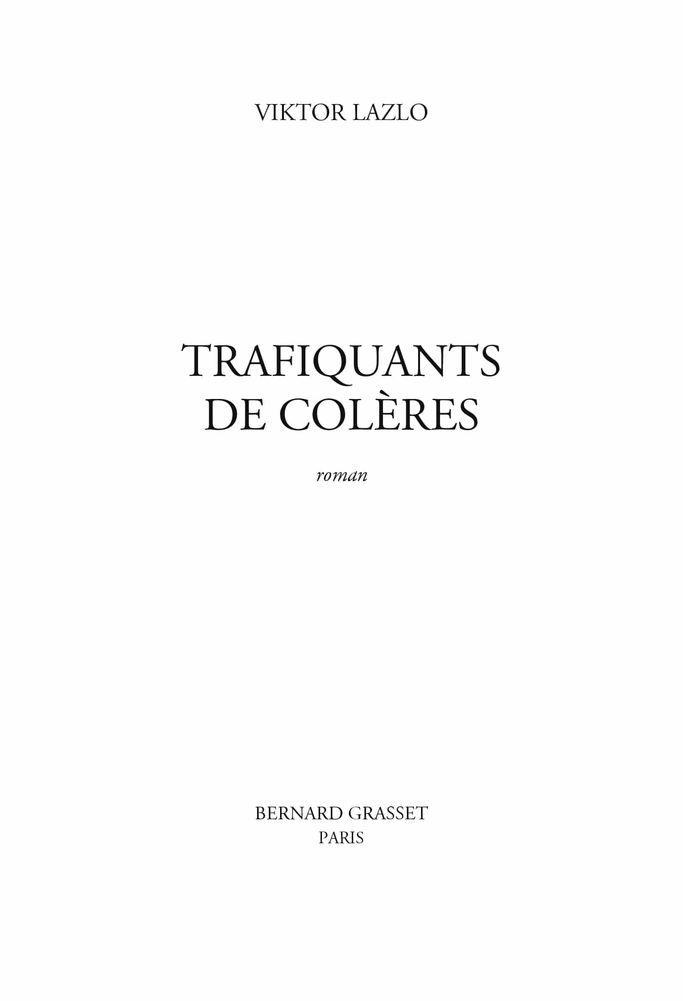 Page de titre : Viktor Lazlo, Trafiquants de colères, Bernard Grasset