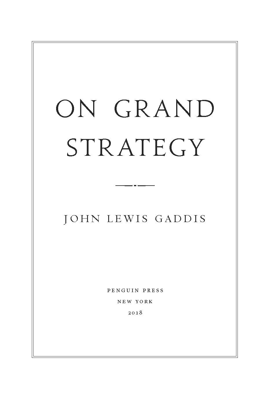 Book title, On Grand Strategy, author, John Lewis Gaddis, imprint, Penguin Press