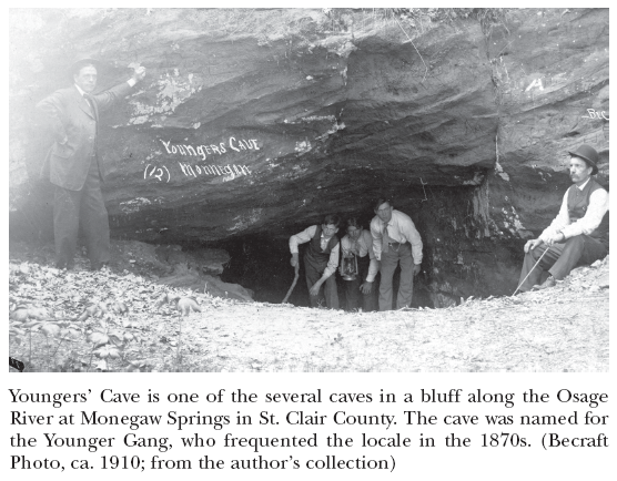 Image: Youngers’ Cave is one of the several caves in a bluff along the Osage River at Monegaw Springs in St. Clair County. The cave was named for the Younger Gang, who frequented the locale in the 1870s. (Becraft Photo, ca. 1910; from the author’s collection)