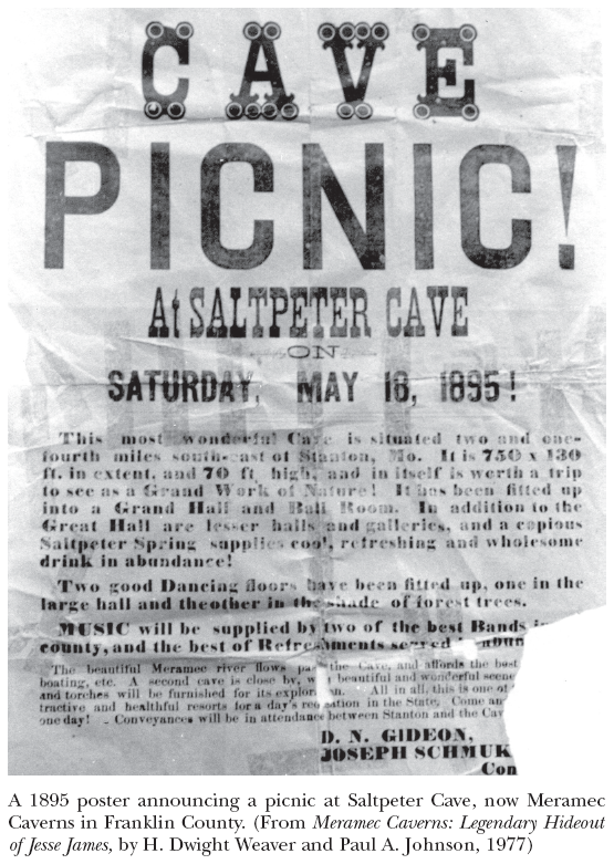 Image: A 1895 poster announcing a picnic at Saltpeter Cave, now Meramec Caverns in Franklin County. (From Meramec Caverns: Legendary Hideout of Jesse James, by H. Dwight Weaver and Paul A. Johnson, 1977)