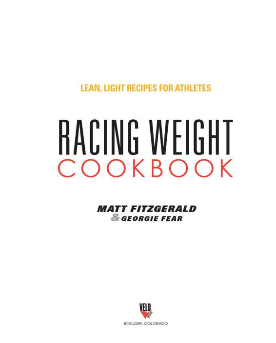 Racing Weight Cookbook, by Matt Fitzgerald and Georgie Fear