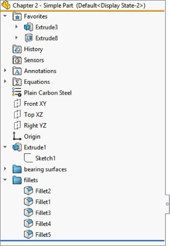 Snipped image of FeatureManager folders for Chapter 2–Simple Part (Default<Display State–2>) displaying folders f or Favorites, History, Sensors, Annotations, Equations, fillets, bearing surfaces, etc.